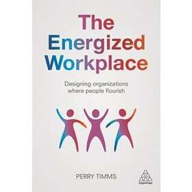 Perry Timms: The Energized Workplace