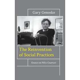 Gary Genosko: The Reinvention of Social Practices