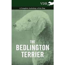 Various: The Bedlington Terrier A Complete Anthology of the Dog