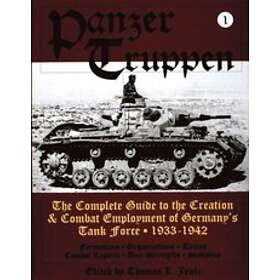 Thomas L Jentz: Panzertruppen: The Complete Guide to the Creation and Combat Emp