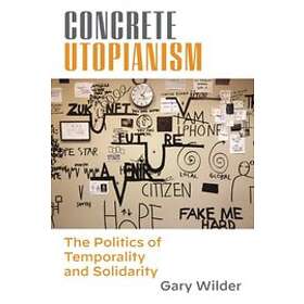 Gary Wilder: Concrete Utopianism