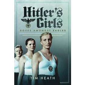 Tim Heath: Hitler's Girls