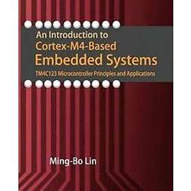 Ming-Bo Lin: An Introduction to Cortex-M4-Based Embedded Systems: TM4C123 Microcontroller Principles and Applications