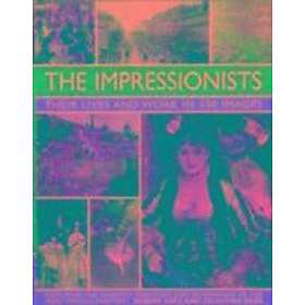 Robert & Dars Katz Celestine: Impressionists: Their Lives and Work in 350 Images