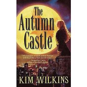 Kim Wilkins: The Autumn Castle