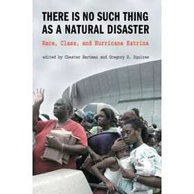 Gregory Squires, Chester Hartman: There is No Such Thing as a Natural Disaster