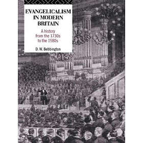 David W Bebbington: Evangelicalism in Modern Britain