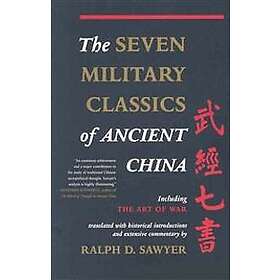 Ralph Sawyer: The Seven Military Classics Of Ancient China