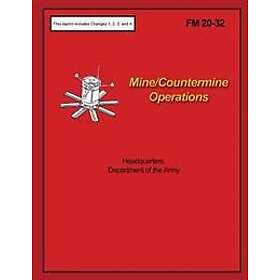 Department of the Army: Mine/Countermine Operations: FM 20-32