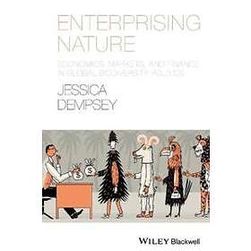 J Dempsey: Enterprising Nature Economics, Markets, and Finance in Global Biodiversity Politics