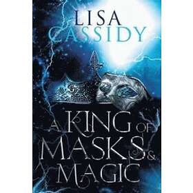 Lisa Cassidy: A King of Masks and Magic