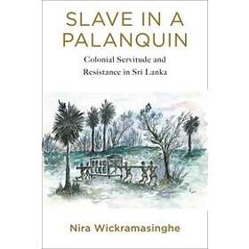 Nira Wickramasinghe: Slave in a Palanquin