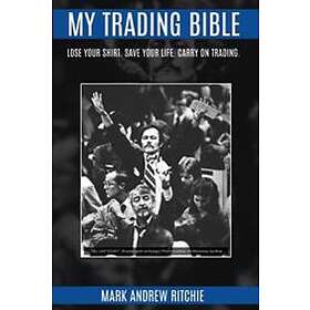 Mark Andrew Ritchie: My Trading Bible