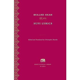 Bullhe Shah: Sufi Lyrics
