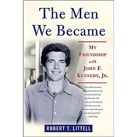 Robert T Littell: Men We Became