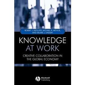 RJ Defillippi: Knowledge at Work Creative Collaboration in the Global Economy
