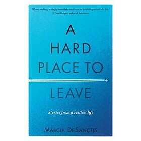 Marcia DeSanctis: A Hard Place to Leave