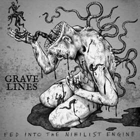 Grave Lines - Fed Into The Nihilist Engine LP