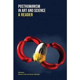 Giovanni Aloi, Susan McHugh: Posthumanism in Art and Science