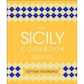 Cettina Vicenzino: The Sicily Cookbook
