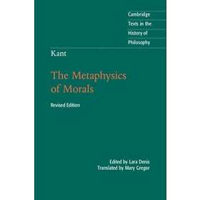 Immanuel Kant: Kant: The Metaphysics of Morals