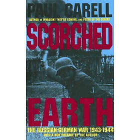 Paul Carell: Scorched Earth: The Russian-German War 1943-1944