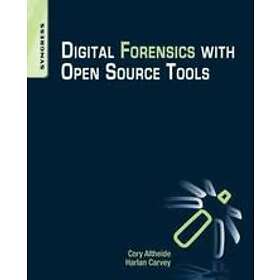 Cory Altheide, Harlan Carvey: Digital Forensics with Open Source Tools