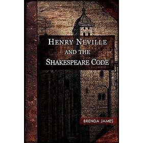 Brenda James: Henry Neville and the Shakespeare Code