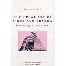 Laurent Mannoni, Dr Richard Crangle: The Great Art Of Light And Shadow