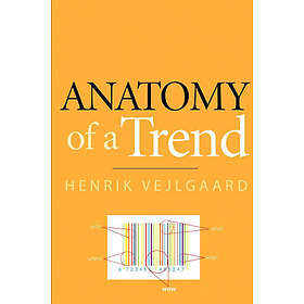 Henrik Vejlgaard: Anatomy of a Trend