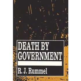 R J Rummel: Death by Government