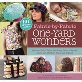 Patricia Hoskins, Rebecca Yaker: Fabric-By-Fabric One-Yard Wonders: 101 Sewing Projects Using Cottons, Knits, Voiles, Corduroy, Fleece, Flan