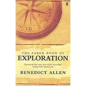 Benedict Allen: The Faber Book of Exploration