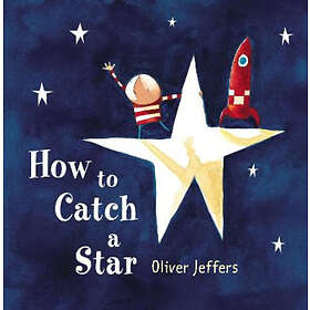 Oliver Jeffers: How to Catch a Star
