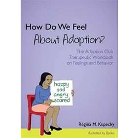 Regina M Kupecky: How Do We Feel About Adoption?