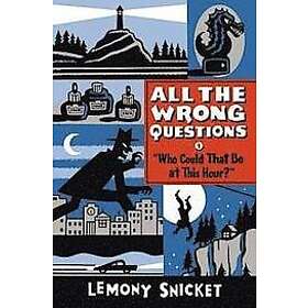 Lemony Snicket: Who Could That Be at This Hour?