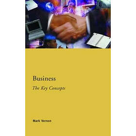 Mark Vernon: Business: The Key Concepts