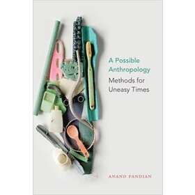 Anand Pandian: A Possible Anthropology