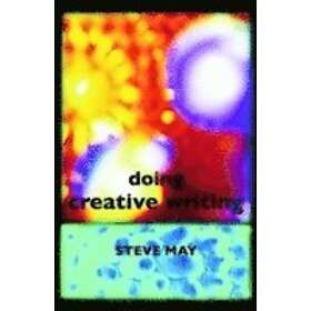 Steve May: Doing Creative Writing
