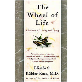 Elisabeth Keubler-Ross: The Wheel of Life