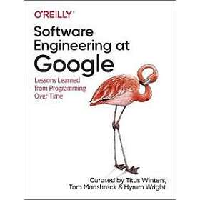 Titus Winters, Hyrum Wright, Tom Manshrek: Software Engineering at Google