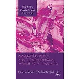 Grete Brochmann, Anniken Hagelund: Immigration Policy and the Scandinavian Welfa