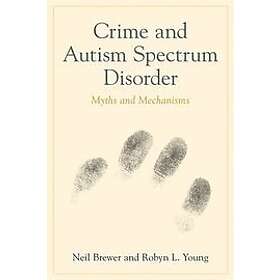 Neil Brewer, Robyn Louise Young: Crime and Autism Spectrum Disorder