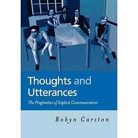 R Carston: Thoughts and Utterances The Pragmatics of Explicit Communication