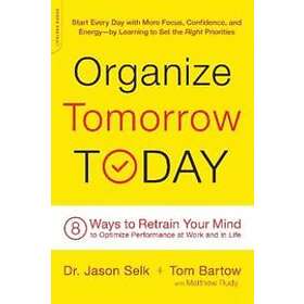 Jason Selk, Matthew Rudy, Tom Bartow: Organize Tomorrow Today