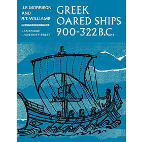 J S Morrison: Greek Oared Ships 900-322 BC