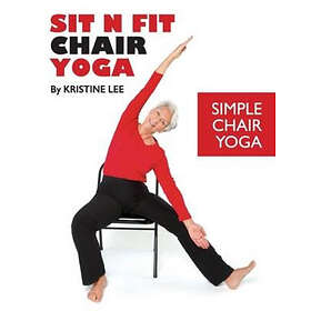 Kristine Lee: Sit N Fit Chair Yoga: Simple Yoga