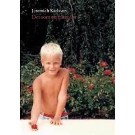 Jeremiah Karlsson: Det som en gång var
