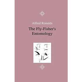 Alfred Ronalds: The Fly-Fisher's Entomology Illustrated By Coloured Representati