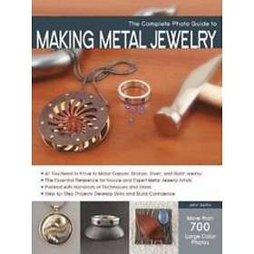 John Sartin: The Complete Photo Guide to Making Metal Jewelry